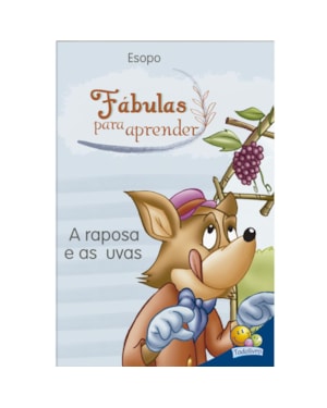 FÁBULAS PARA APRENDER: RAPOSA E AS UVAS, A