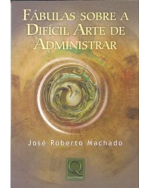 FABULAS SOBRE A DIFICIL ARTE DE ADMINISTRAR