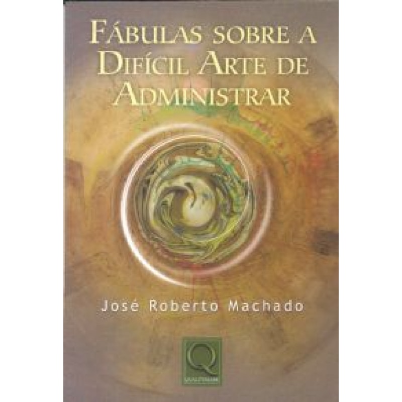 FABULAS SOBRE A DIFICIL ARTE DE ADMINISTRAR