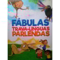 FÁBULAS, TRAVA-LÍNGUAS E PARLENDAS