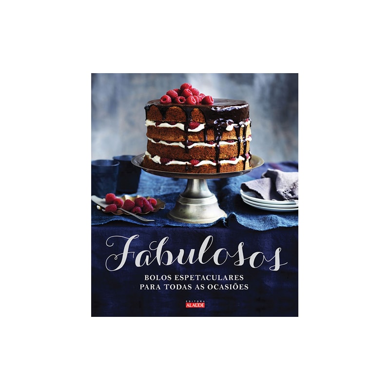Fabulosos: bolos espetaculares para todas as ocasiões