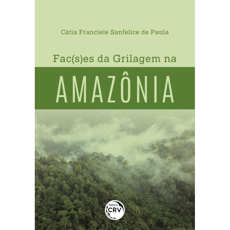 FAC(S)ES DA GRILAGEM NA AMAZÔNIA