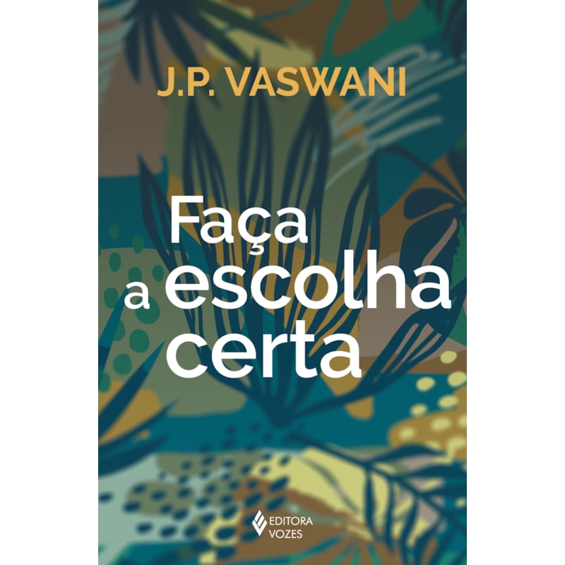 FAÇA A ESCOLHA CERTA