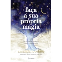 FAÇA A SUA PRÓPRIA MAGIA