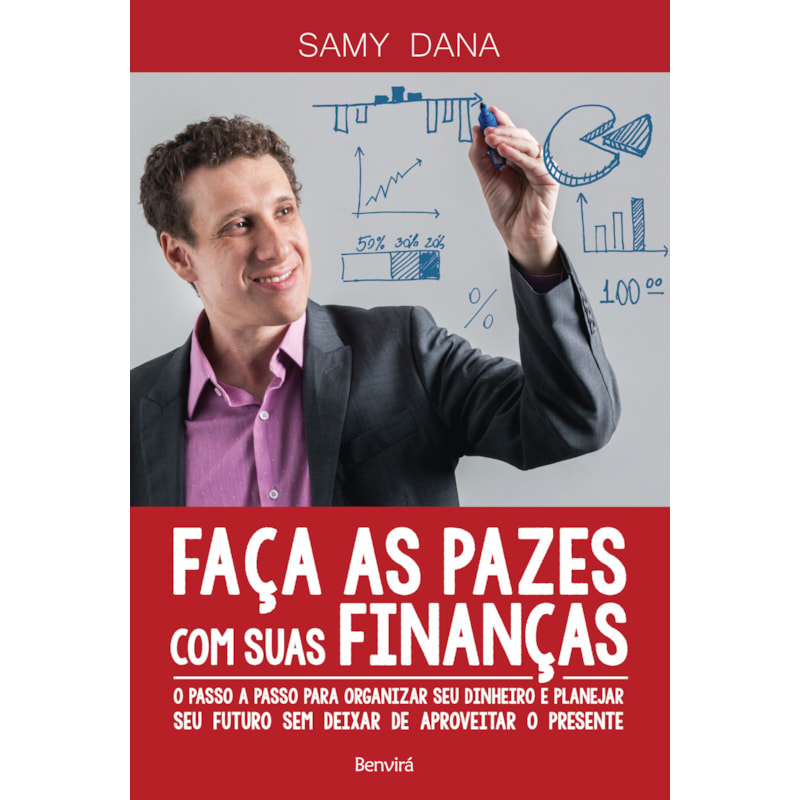 FAÇA AS PAZES COM SUAS FINANÇAS: O PASSO A PASSO PARA ORGANIZAR SEU DINHEIRO E PLANEJAR SEU FUTURO SEM DEIXAR DE APROVEITAR O PRESENTE