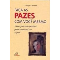 FACA AS PAZES COM VOCE MESMO - KATHRYN J. HERMES