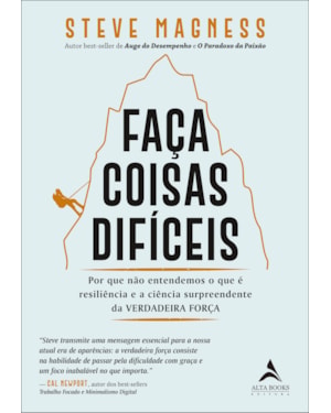 Faça coisas difíceis: por que não entendemos o que é resiliência e a ciência surpreendente da verdadeira força