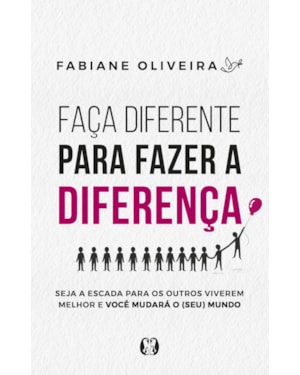 Faça diferente para fazer a diferença