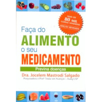 FACA DO ALIMENTO O SEU MEDICAMENTO - PREVINA DOENCAS