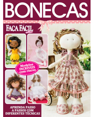 FAÇA FÁCIL EXTRA - BONECAS - APRENDA PASSO A PASSO COM DIFERENTES TÉCNICAS