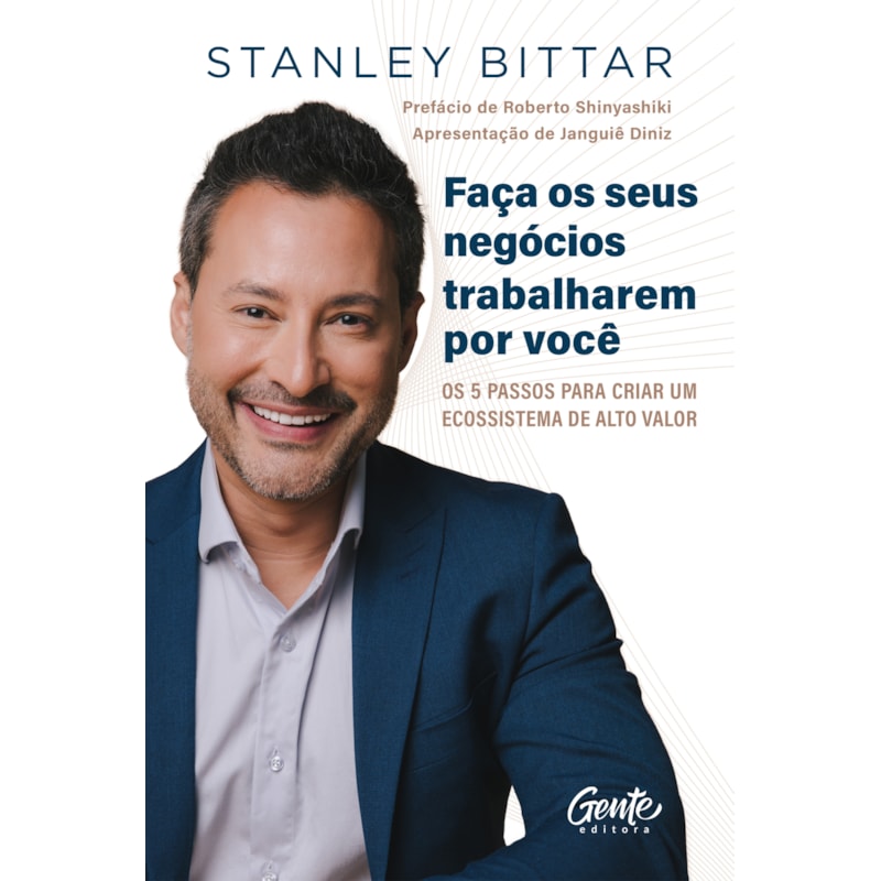 FAÇA SEUS NEGÓCIOS TRABALHAREM POR VOCÊ: OS 5 PASSOS PARA CRIAR UM ECOSSISTEMA DE ALTO VALOR