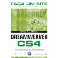 FAÇA UM SITE DREAMWEAVER CS4: ORIENTADO POR PROJETO PARA WEBMASTERS E WEBDESIGNERS