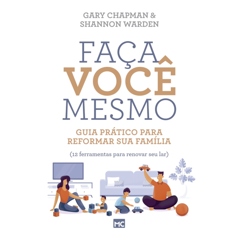 FAÇA VOCÊ MESMO: GUIA PRÁTICO PARA REFORMAR SUA FAMÍLIA