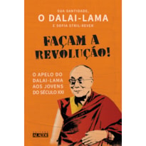 FAÇAM A REVOLUÇÃO!: O APELO DO DALAI-LAMA AOS JOVENS DO SÉCULO XXI