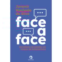 Face a face: Jornalismo de opinião em tempos de bolsonarismo