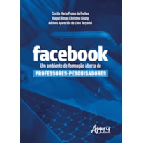 FACEBOOK: UM AMBIENTE DE FORMAÇÃO ABERTA DE PROFESSORES-PESQUISADORES