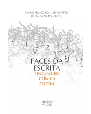 Faces da escrita: linguagem, clínica, escola