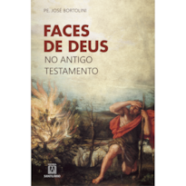 FACES DE DEUS NO ANTIGO TESTAMENTO