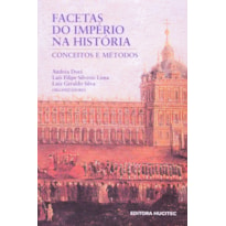 FACETAS DO IMPÉRIO NA HISTÓRIA - CONCEITOS E MÉTODOS