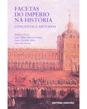 FACETAS DO IMPÉRIO NA HISTÓRIA: CONCEITOS E MÉTODOS