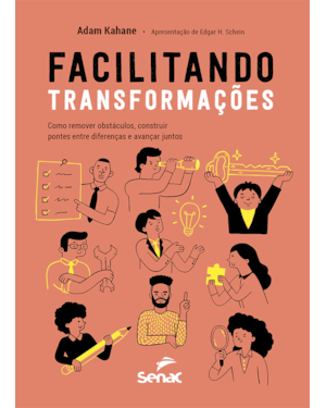 FACILITANDO TRANSFORMAÇÕES: COMO REMOVER OBSTÁCULOS, CONSTRUIR PONTES ENTRE DIFERENÇAS E AVANÇAR JUNTOS