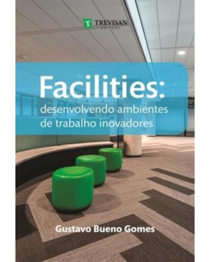 FACILITIES - DESENVOLVENDO AMBIENTES DE TRABALHO INOVADORES