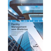 FACILITY MANAGEMENT SEM MISTÉRIOS: AMBIENTES CLIMATIZADOS, AR CONDICIONADO E PROCESSOS DE REFRIGERAÇÃO