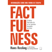 FACTFULNESS: O HÁBITO LIBERTADOR DE SÓ TER OPINIÕES BASEADAS EM FATOS