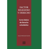 FACTOR RELIGIOSO Y DERECHO - CURSO BÁSICO DE DERECHO ECLESIÁSTICO