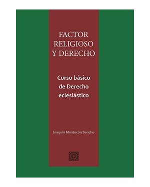 FACTOR RELIGIOSO Y DERECHO - CURSO BÁSICO DE DERECHO ECLESIÁSTICO
