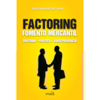 FACTORING FOMENTO MERCANTIL: DOUTRINA PRÁTICA JURISPRUDÊNCIA