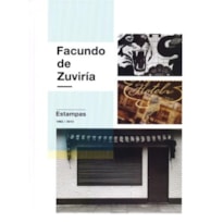 Facundo de zuviría. estampas 1982-2015