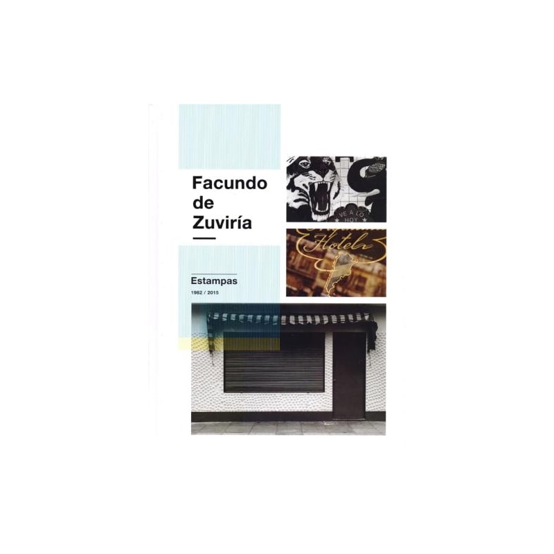 Facundo de zuviría. estampas 1982-2015