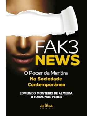FAK3 NEWS: O PODER DA MENTIRA NA SOCIEDADE CONTEMPORÂNEA