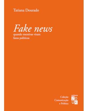 FAKE NEWS: QUANDO MENTIRAS VIRAM FATOS POLÍTICOS