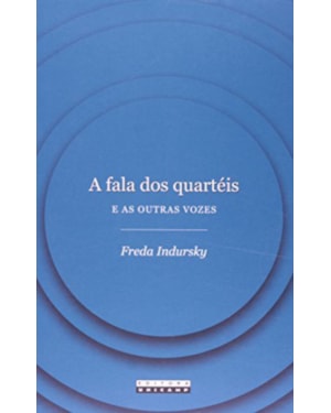FALA DOS QUARTÉIS E AS OUTRAS VOZES, A