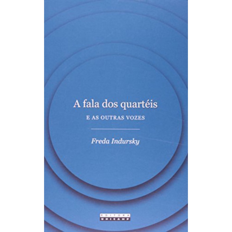 FALA DOS QUARTÉIS E AS OUTRAS VOZES, A