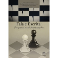 FALA E ESCRITA - PESQUISAS E(M) INTERLOCUÇÕES