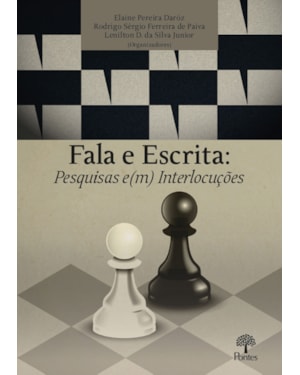 FALA E ESCRITA - PESQUISAS E(M) INTERLOCUÇÕES