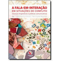 FALA-EM-INTERACAO EM SITUACOES DE CONFLITO, A - RECURSOS LINGUISTICOS E PRA - 1