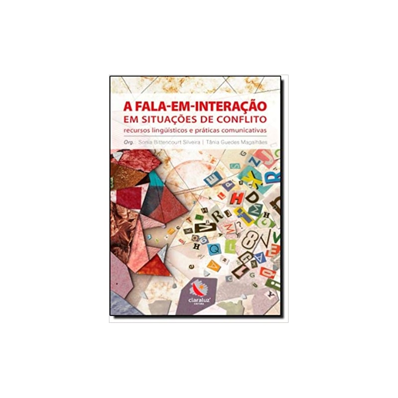 FALA-EM-INTERACAO EM SITUACOES DE CONFLITO, A - RECURSOS LINGUISTICOS E PRA - 1
