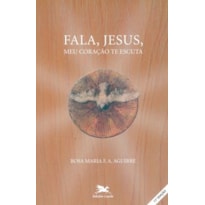 FALA, JESUS, MEU CORAÇÃO TE ESCUTA