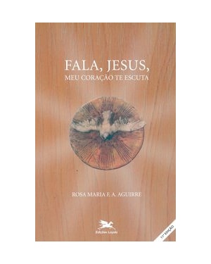 FALA, JESUS, MEU CORAÇÃO TE ESCUTA