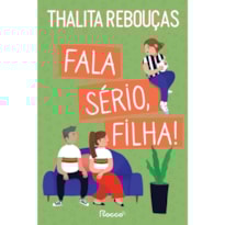 FALA SÉRIO, FILHA!: A VINGANÇA DOS PAIS