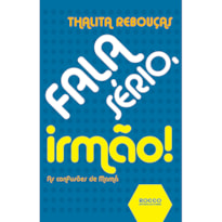 FALA SÉRIO, IRMÃO! FALA SÉRIO, IRMÃ!