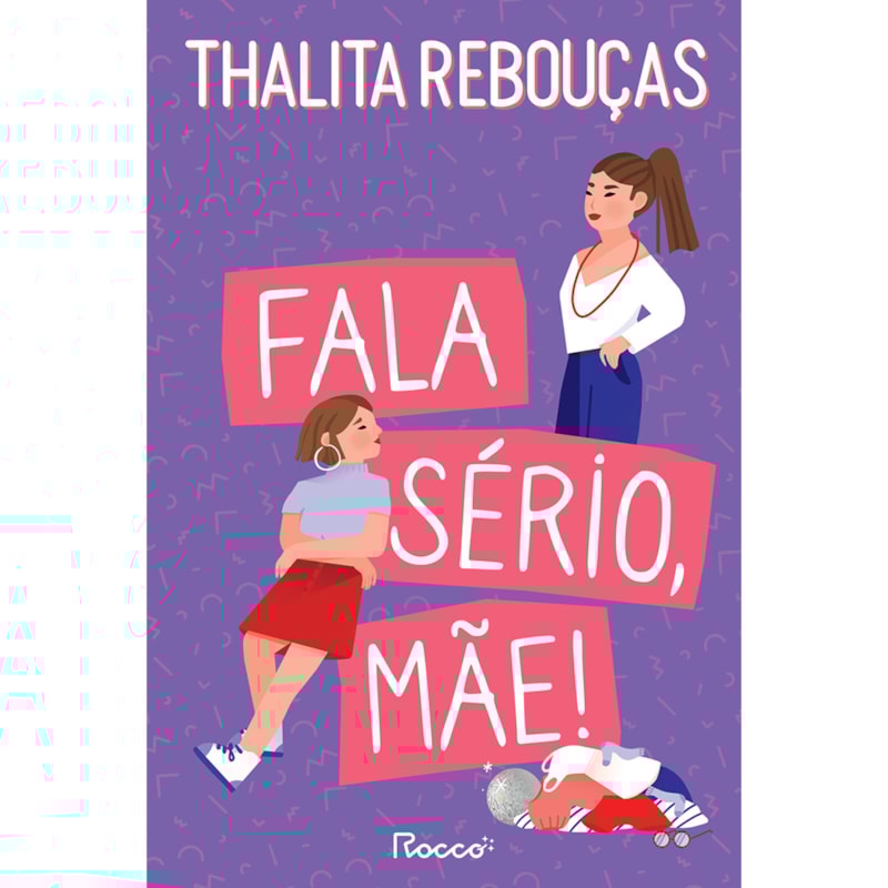 FALA SÉRIO, MÃE!: EDIÇÃO REVISTA E AMPLIADA