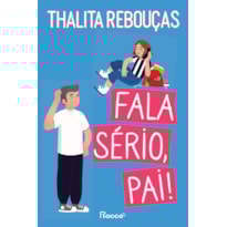 FALA SÉRIO, PAI!