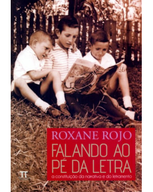 Falando ao pé da letra. a construção da narrativa e do letramento- volume i