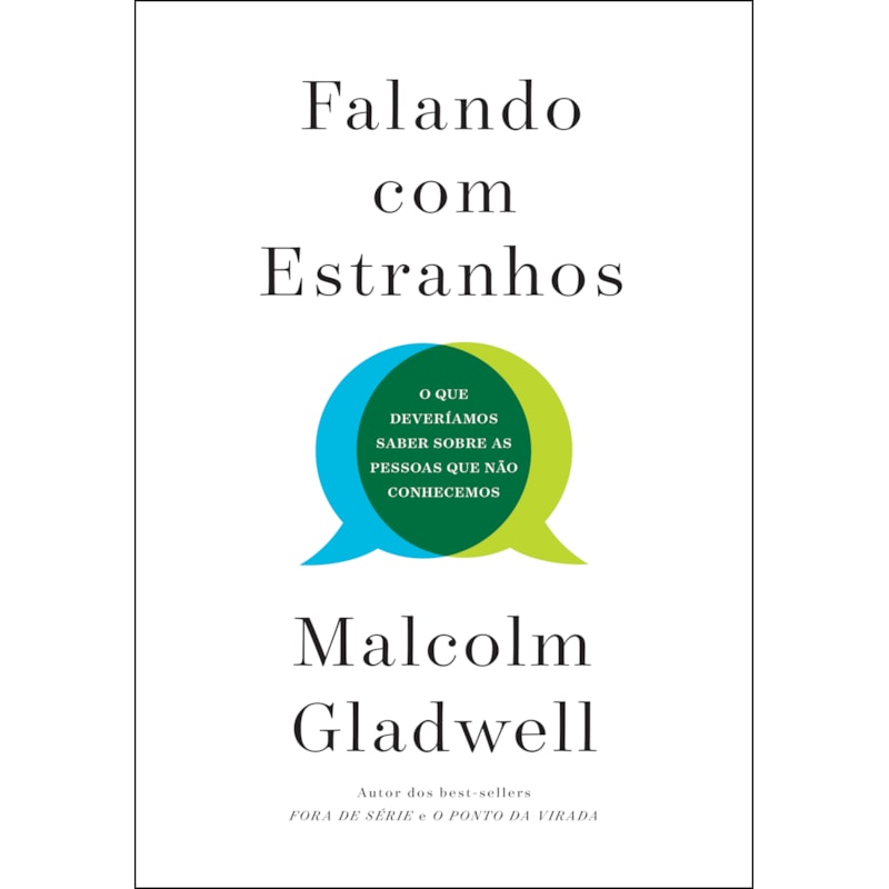 FALANDO COM ESTRANHOS: O QUE DEVERÍAMOS SABER SOBRE AS PESSOAS QUE NÃO CONHECEMOS