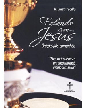 FALANDO COM JESUS - ORAÇÕES PÓS COMUNHÃO